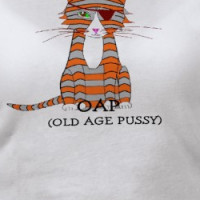 OAP, (OLD AGE PUSSY) T-shirt